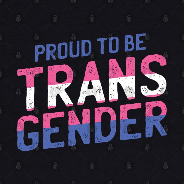 Proud to be Transgender by madeinchorley